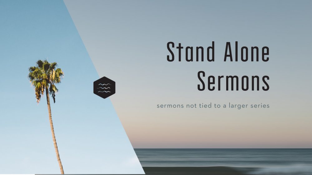 Stand Alone Sermons