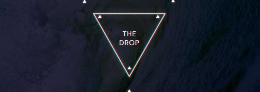 The Drop In The Drop - N E W L I F E